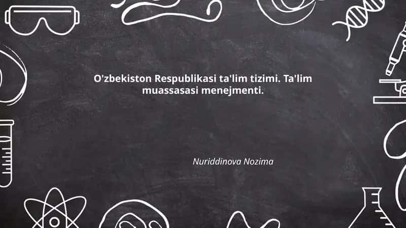 O'zbekiston Respublikasi ta'lim tizimi. Ta'lim muassasasi menejmenti 1