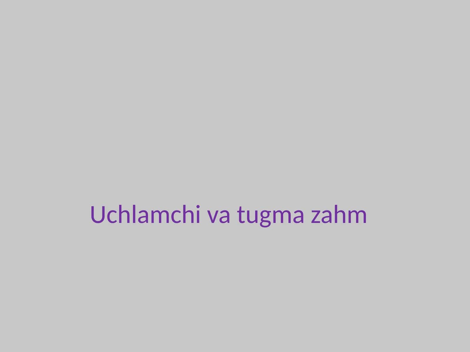 Uchlamchi va tugma zahm 1