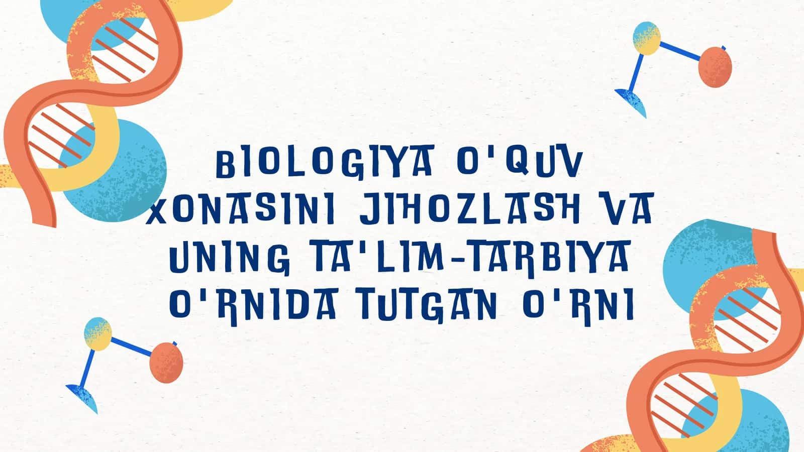 Biologiya o'quv xonasini jihozlash va uning ta'lim-tarbiya o'rnida tutgan o'rni 1
