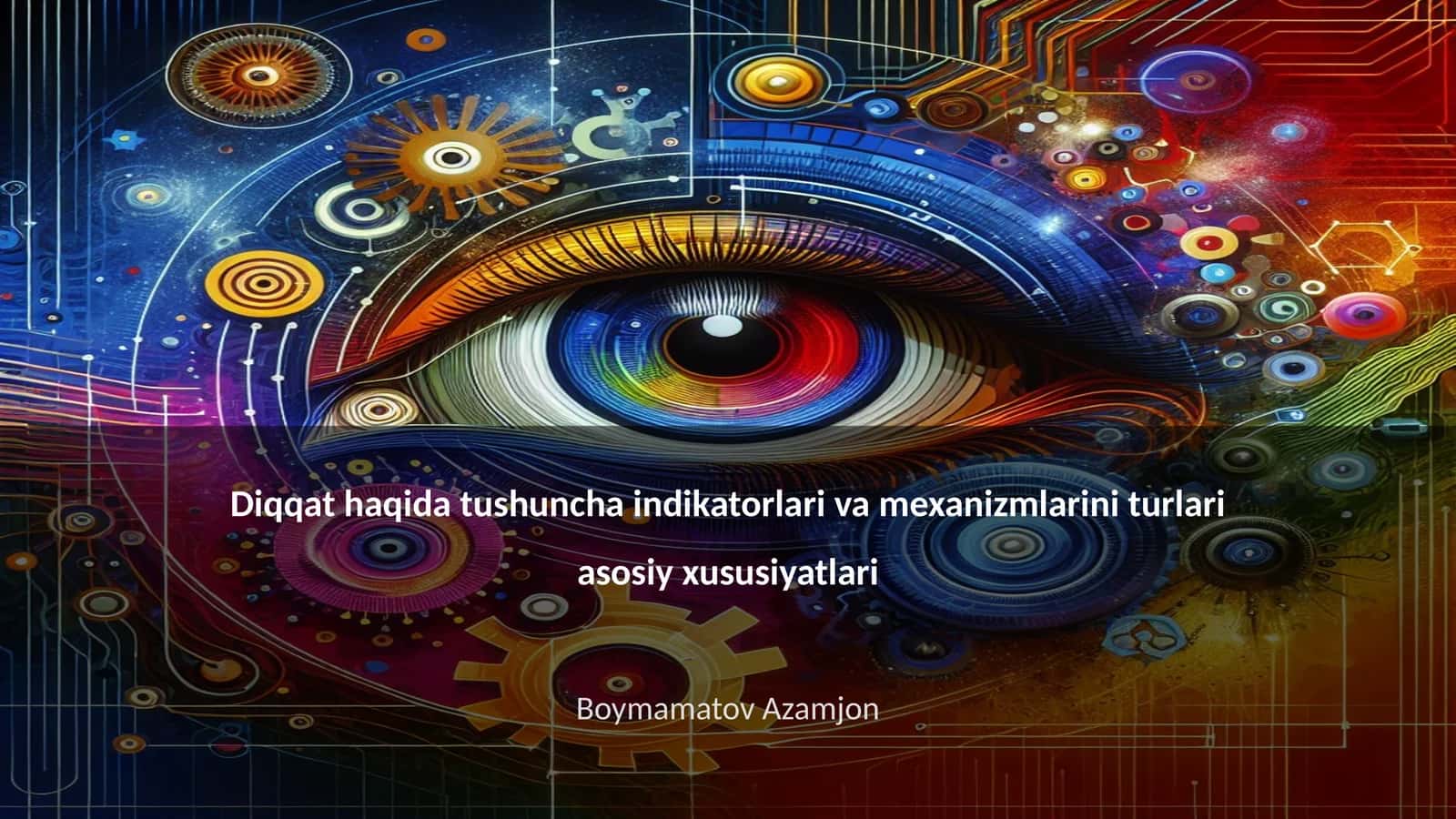 Diqqat haqida tushuncha indikatorlari va mexanizmlarini turlari asosiy xususiyatlari 1