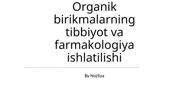 Organik birikmalarning tibbiyot va farmakologiya ishlatilishi 1