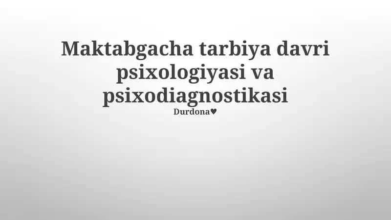 Maktabgacha tarbiya davri psixologiyasi va psixodiagnostikasi 1