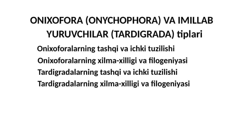 ONIXOFORA(ONYCHOPHORA)VAIMILLAB YURUVCHILAR(TARDIGRADA)tiplari 1