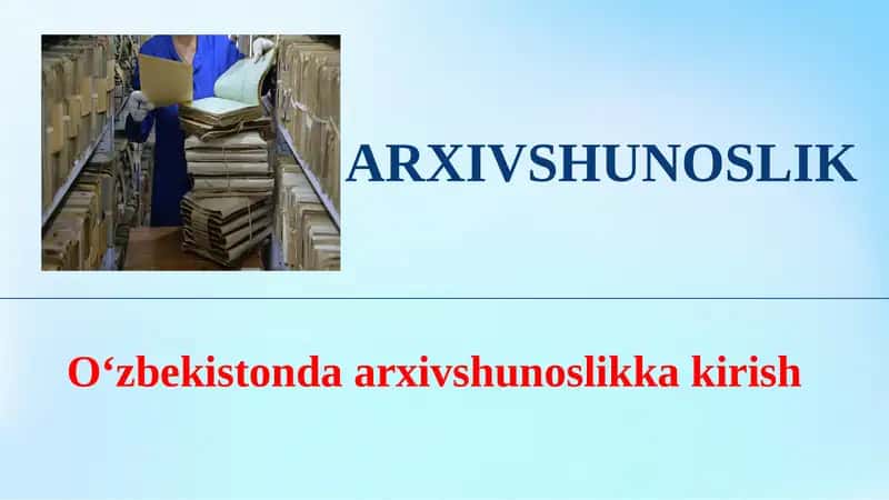 ARXIVSHUNOSLIK. Oʻzbekistonda arxivshunoslikka kirish 1
