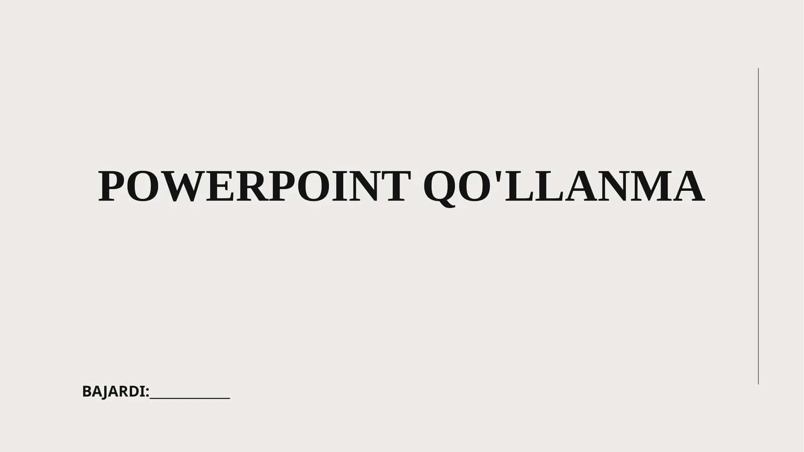 POWERPOINT QO'LLANMA 1