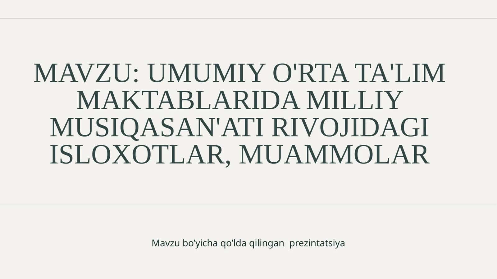 UMUMIY O'RTA TA'LIM MAKTABLARIDA MILLIYMUSIQASAN'ATIRIVOJIDAGIISLOXOTLAR, MUAMMOLAR 1