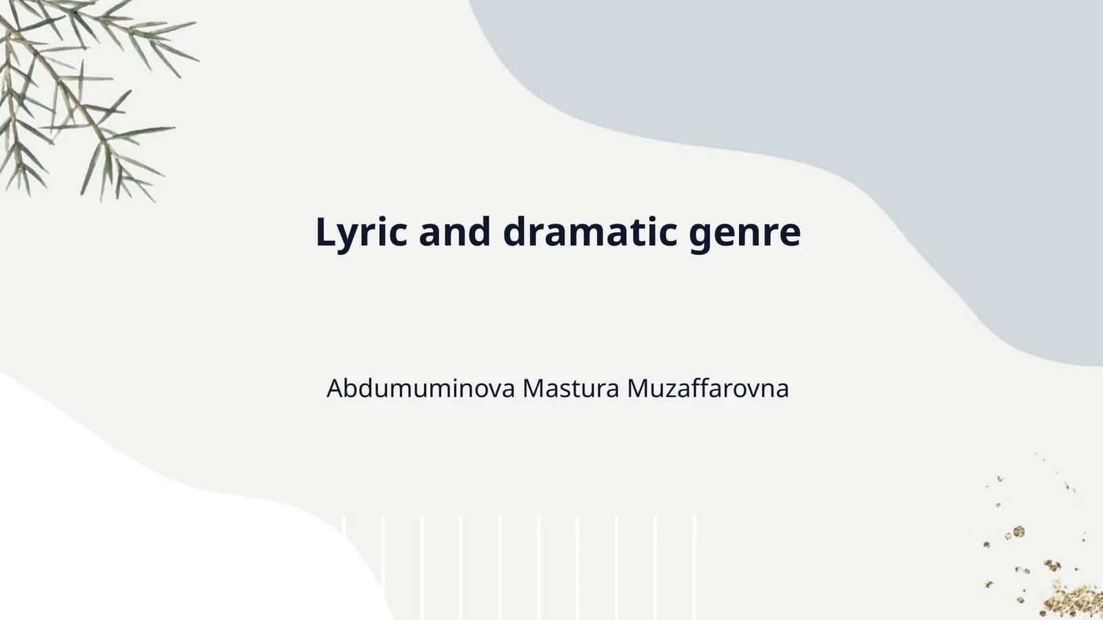 Lyric and dramatic genre 1