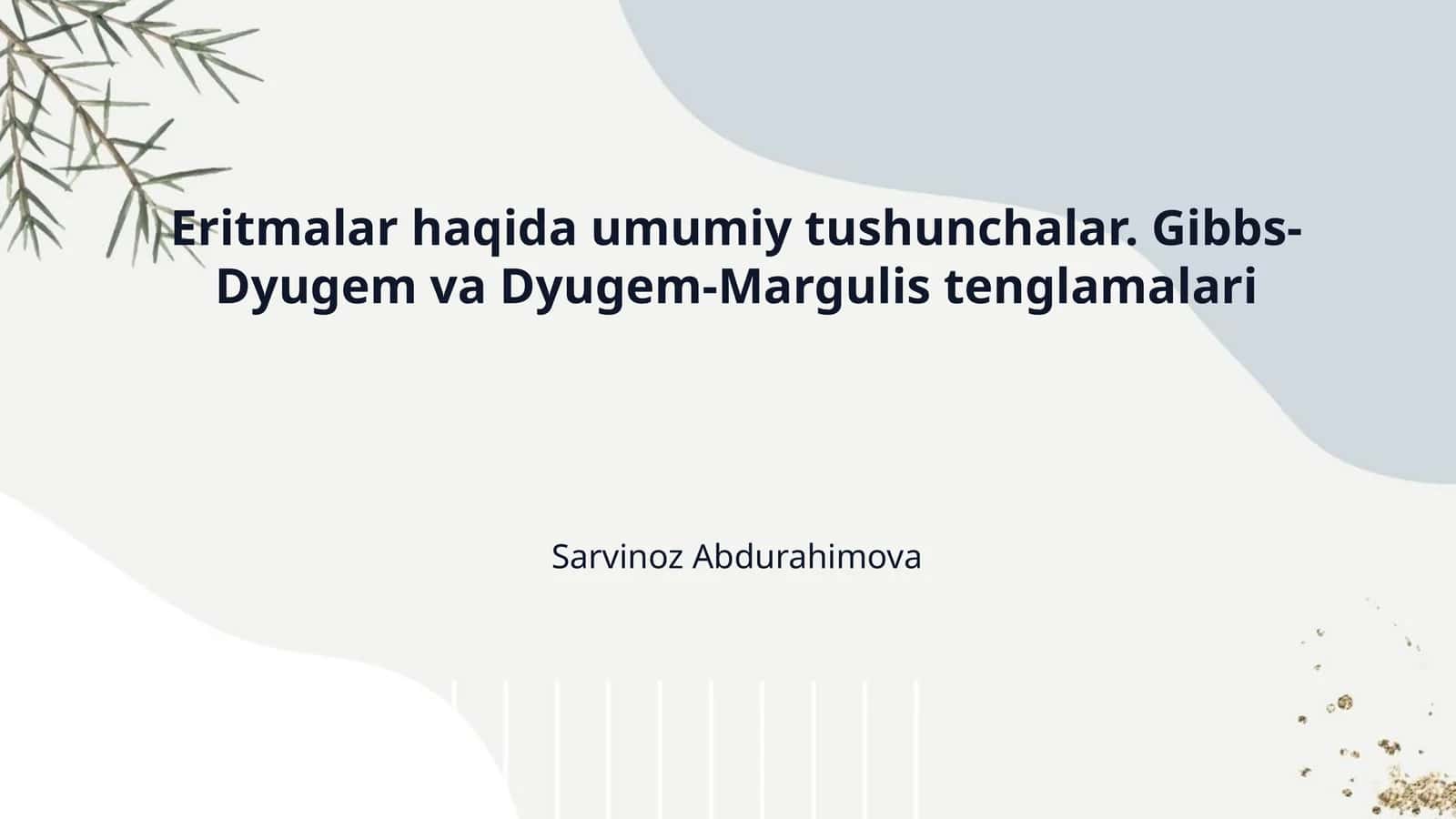 Eritmalar haqida umumiy tushunchalar. Gibbs-Dyugem va Dyugem-Margulis tenglamalari 1
