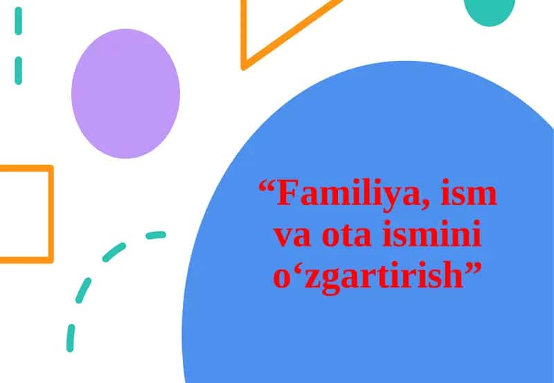 Familiya, ism va otasini o'zgartirish 1