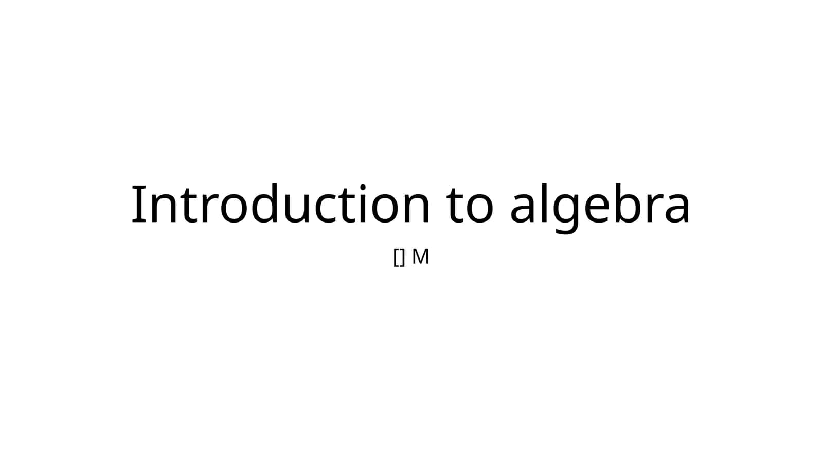 Introduction to algebra 1