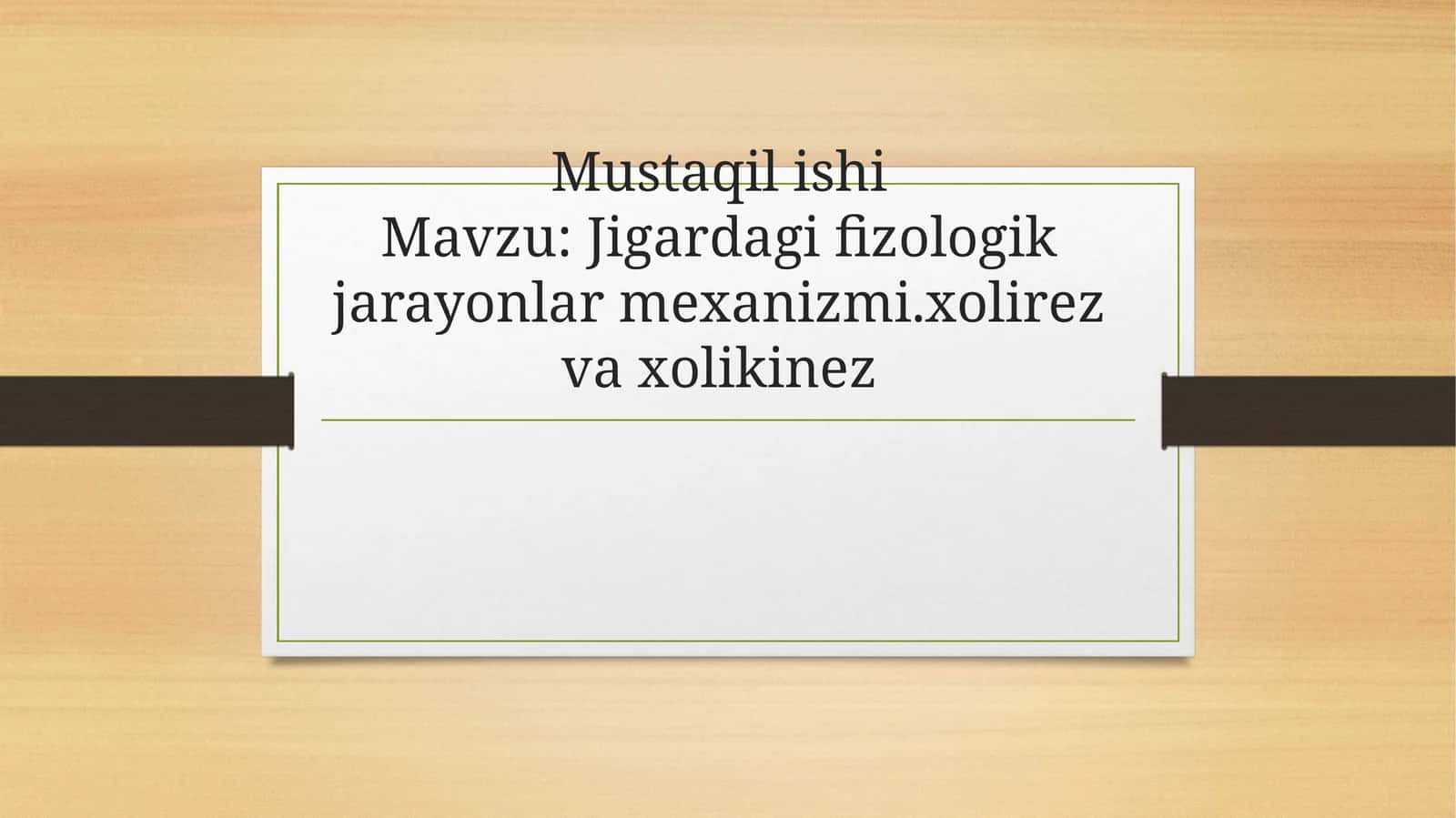 Jigardagi fizologik jarayonlar mexanizmi.xolirez va xolikinez 1