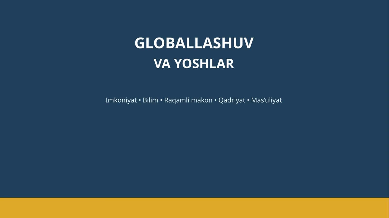 GLOBALLASHUV VA YOSHLAR 1