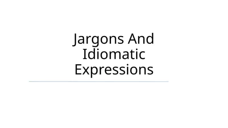 Jargons And Idiomatic Expressions 1