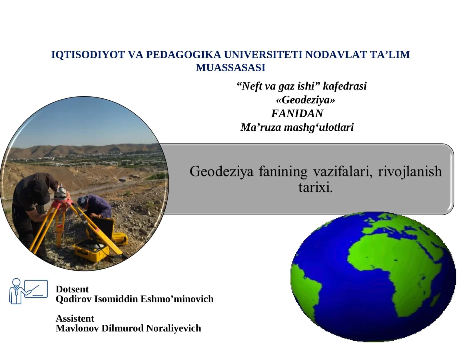 Neft va gaz ishi kafedrasi Geodeziya FANIDAN Ma’ruza mashg‘ulotlari 1