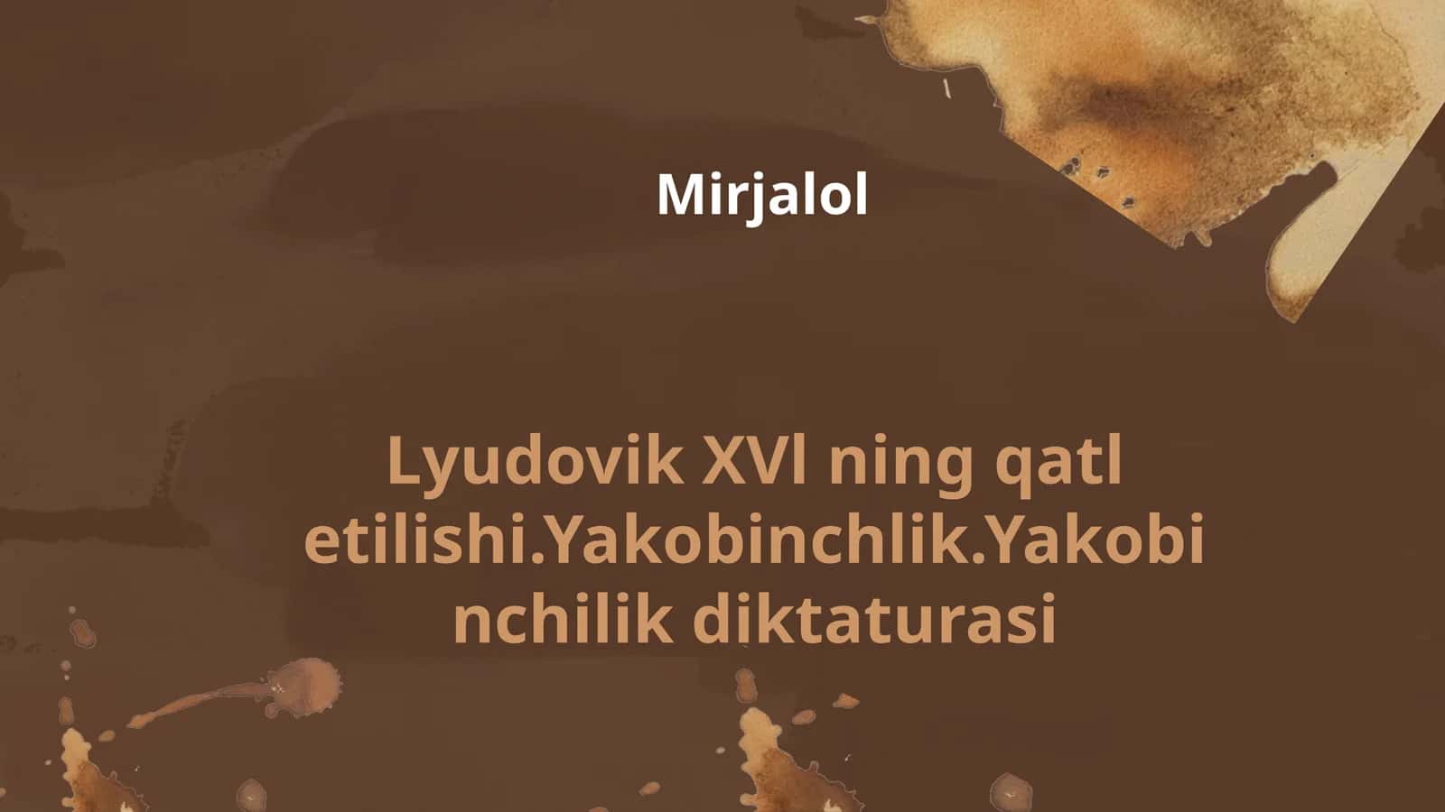 Lyudovik XVl ning qatl etilishi.Yakobinchlik.Yakobinchilik diktaturasi 1