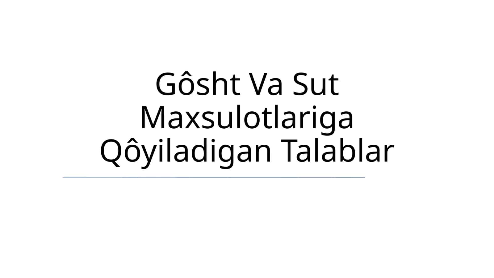 Go'sht Va Sut Maxsulotlariga Qôyiladigan Talablar 1