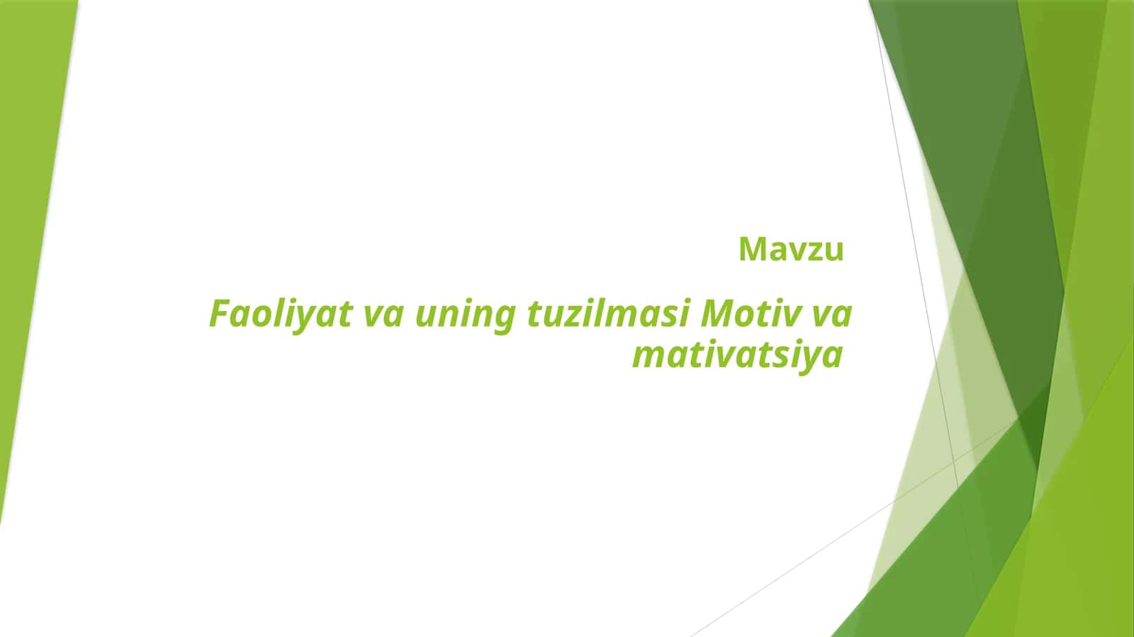 Faoliyat va uning tuzilmasi Motiv va mativatsiya 1