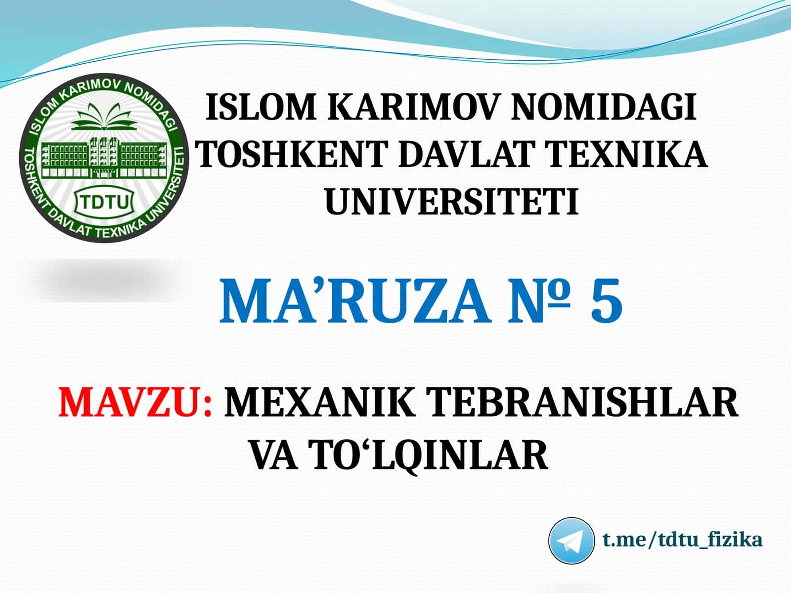 MEXANIK TEBRANISHLAR VA TO‘LQINLAR 1