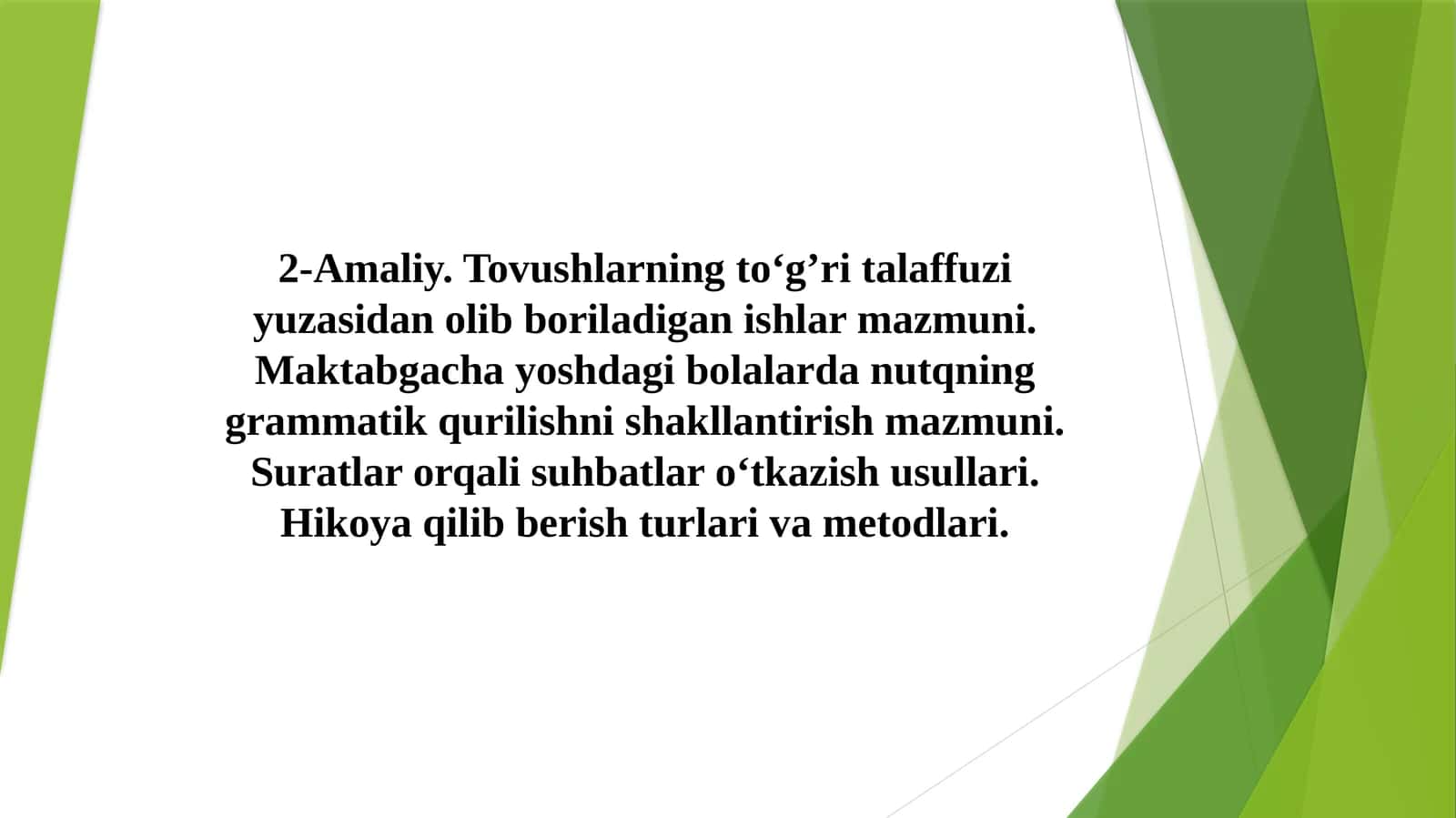 Tovushlаrning to‘g’ri tаlаffuzi yuzаsidаn olib borilаdigаn ishlаr mazmuni.Maktabgacha yoshdagi bolalarda nutqning grammatik qurilishni shakllantirish mazmuni 1