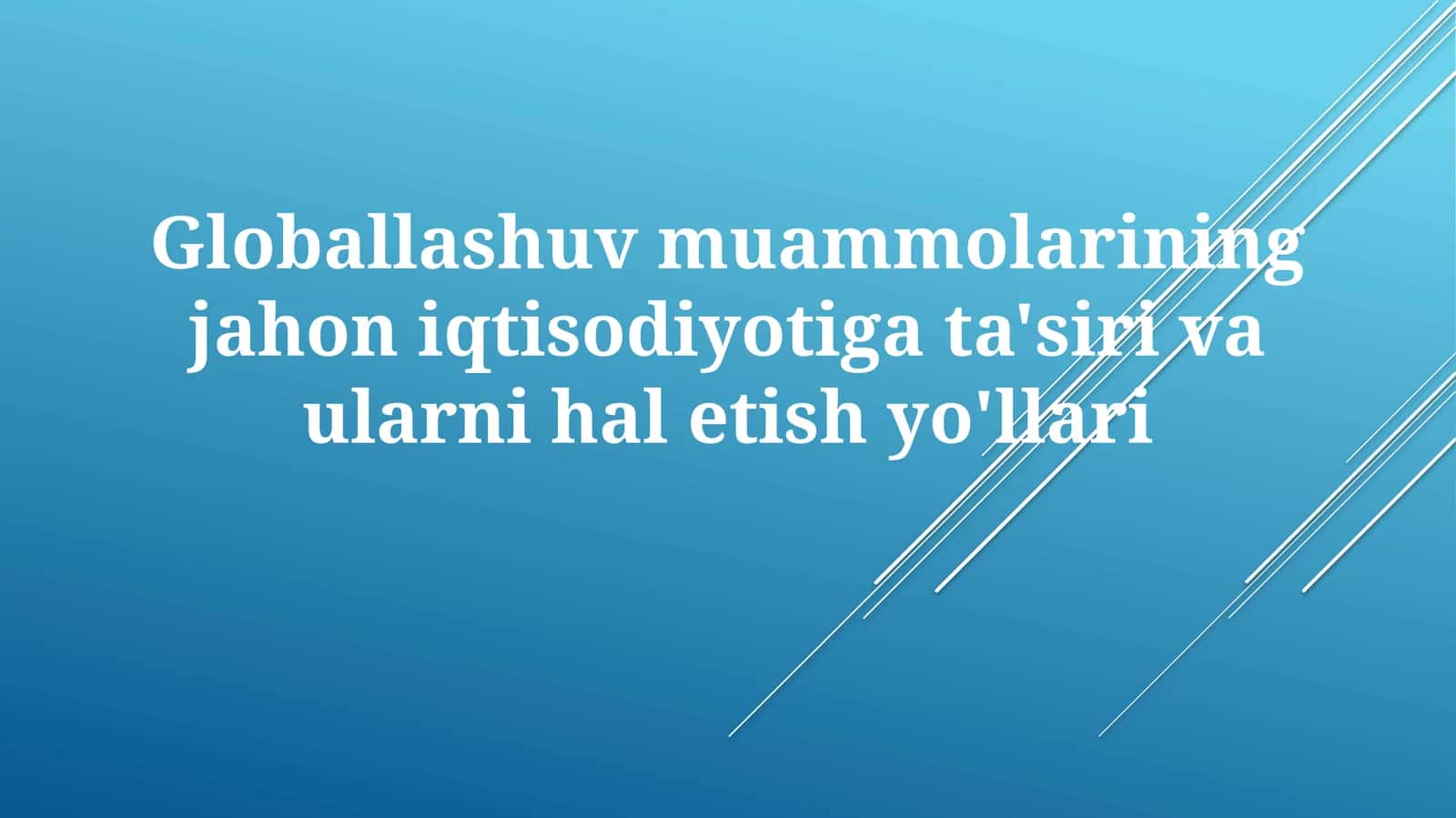 Globalizatsiya muammolariningjahoniqtisodiyotigata'sirivaularnihaletishyo'llari 1