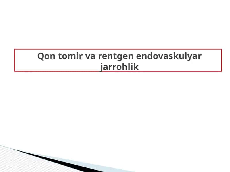 Qon tomir va rentgen endovaskulyar jarrohlik 1