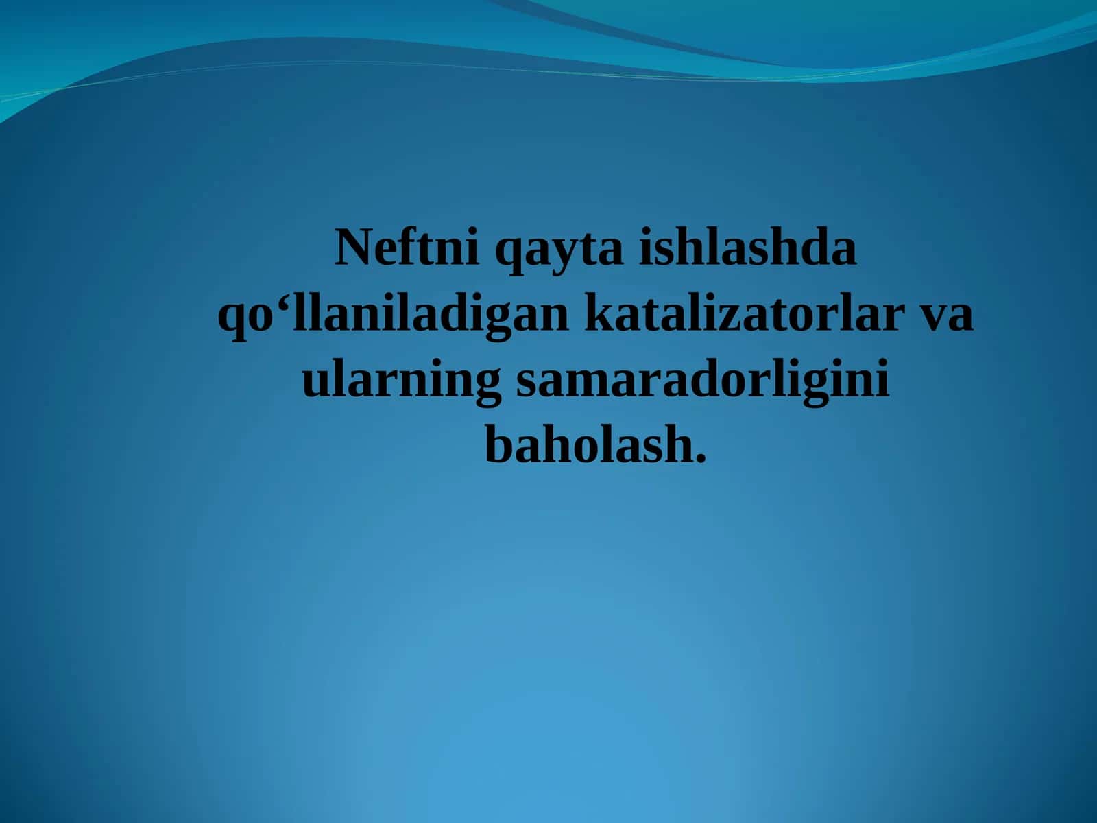 Neftni qayta ishlashda qoʻllaniladigan katalizatorlar va ularning samaradorligini baholash 1