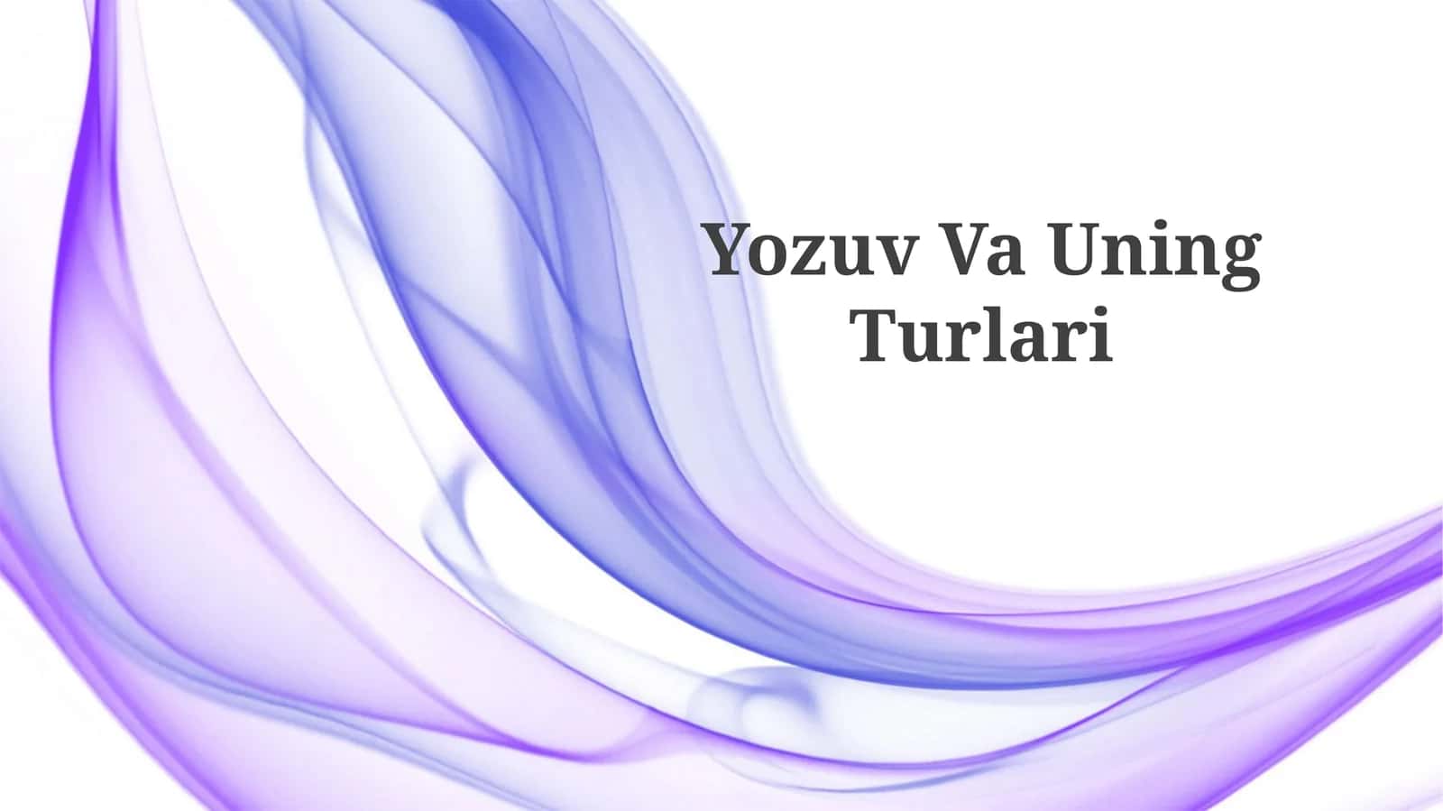 Yozuv VaUningTurlari 1