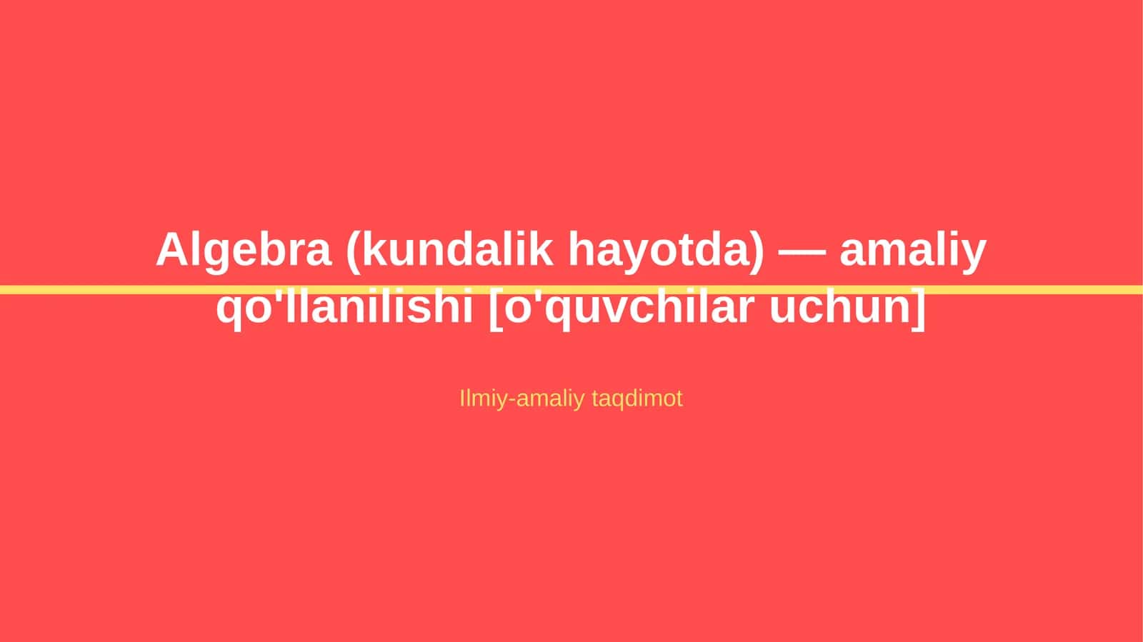 Algebra (kundalik hayotda) — amaliy qo'llanilishi [o'quvchilar uchun] 1