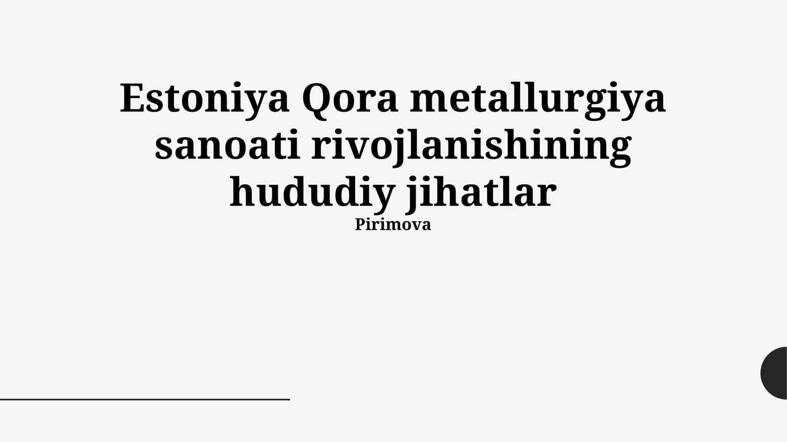 Estoniya Qora metallurgiya sanoati rivojlanishining hududiy jihatlar 1