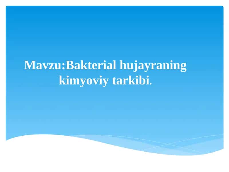 Bakterial hujayraning kimyoviy tarkibi 1