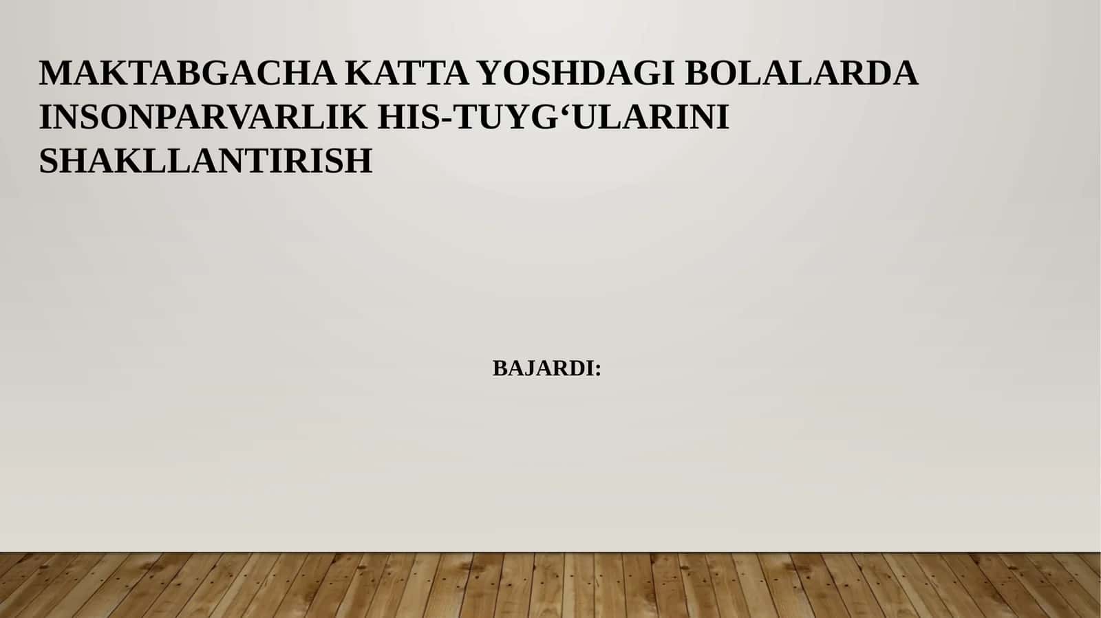 maktabgacha katta yoshdagi bolalarda insonparvarlik his-tuygʻularini shakllantirish pptx 1