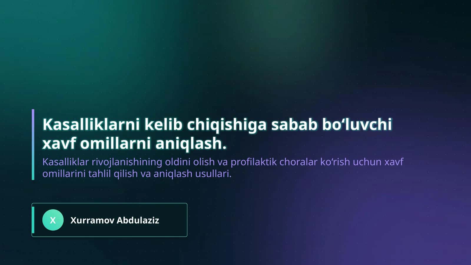 Kasalliklarni kelib chiqishiga sabab bo‘luvchi xavf omillarni aniqlash. 1