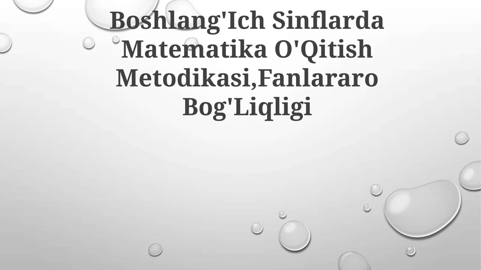 Boshlang'Ich Sinflarda Matematika O'Qitish Metodikasi,Fanlararo Bog'Liqligi 1
