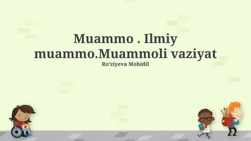 Muammo, Ilmiy Muammo va Muammoli Vaziyat: Ta'riflar va Turlari 1