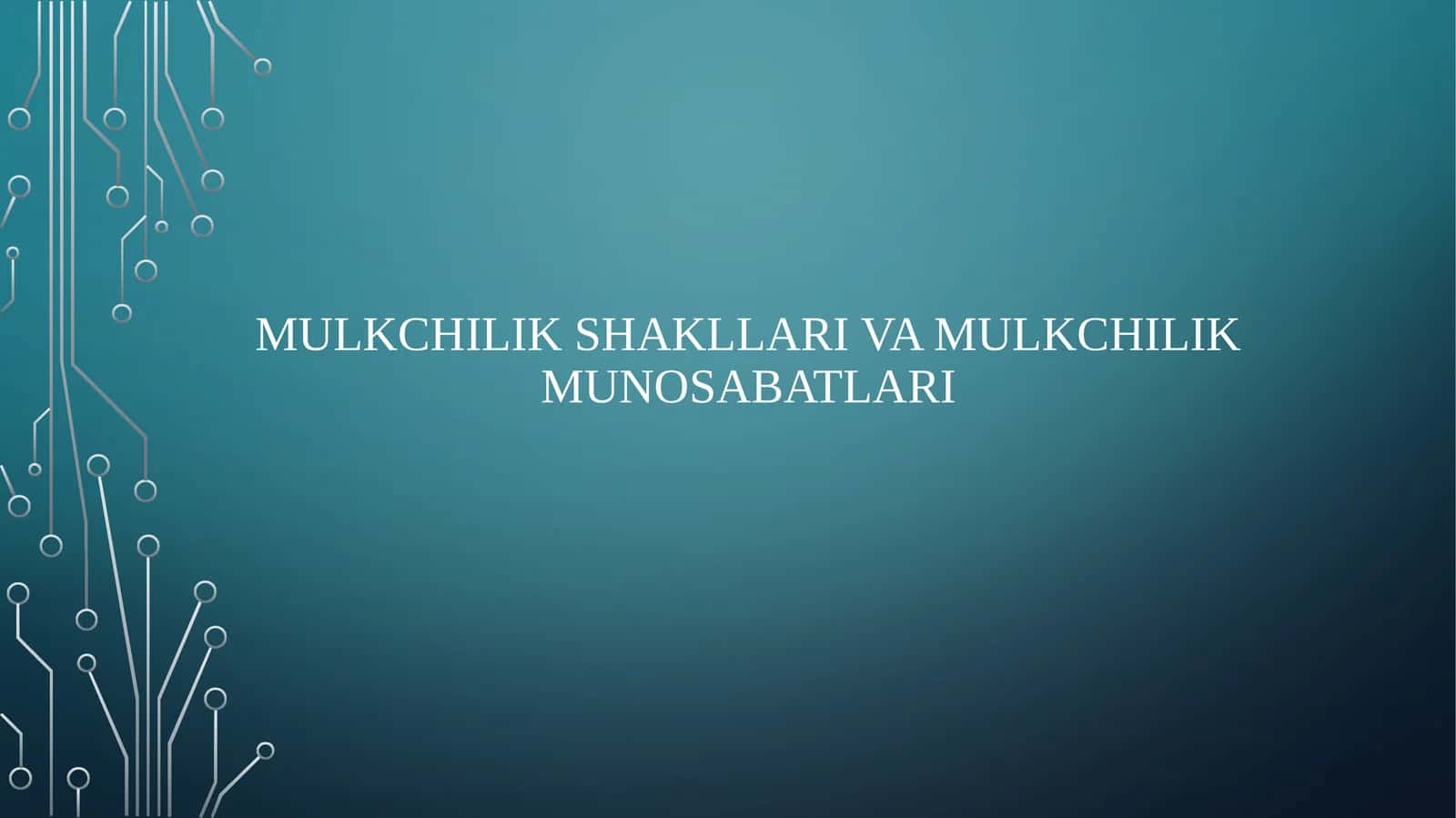 Mulkchilik shakllari va mulkchilik munosabatlari 1