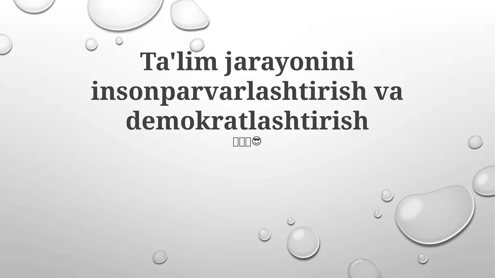 Ta'lim jarayonini insonparvarlashtirish va demokratlashtirish 1