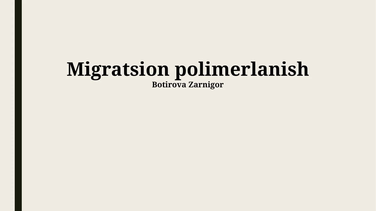 Polimerlanish Migratsiyasi 1