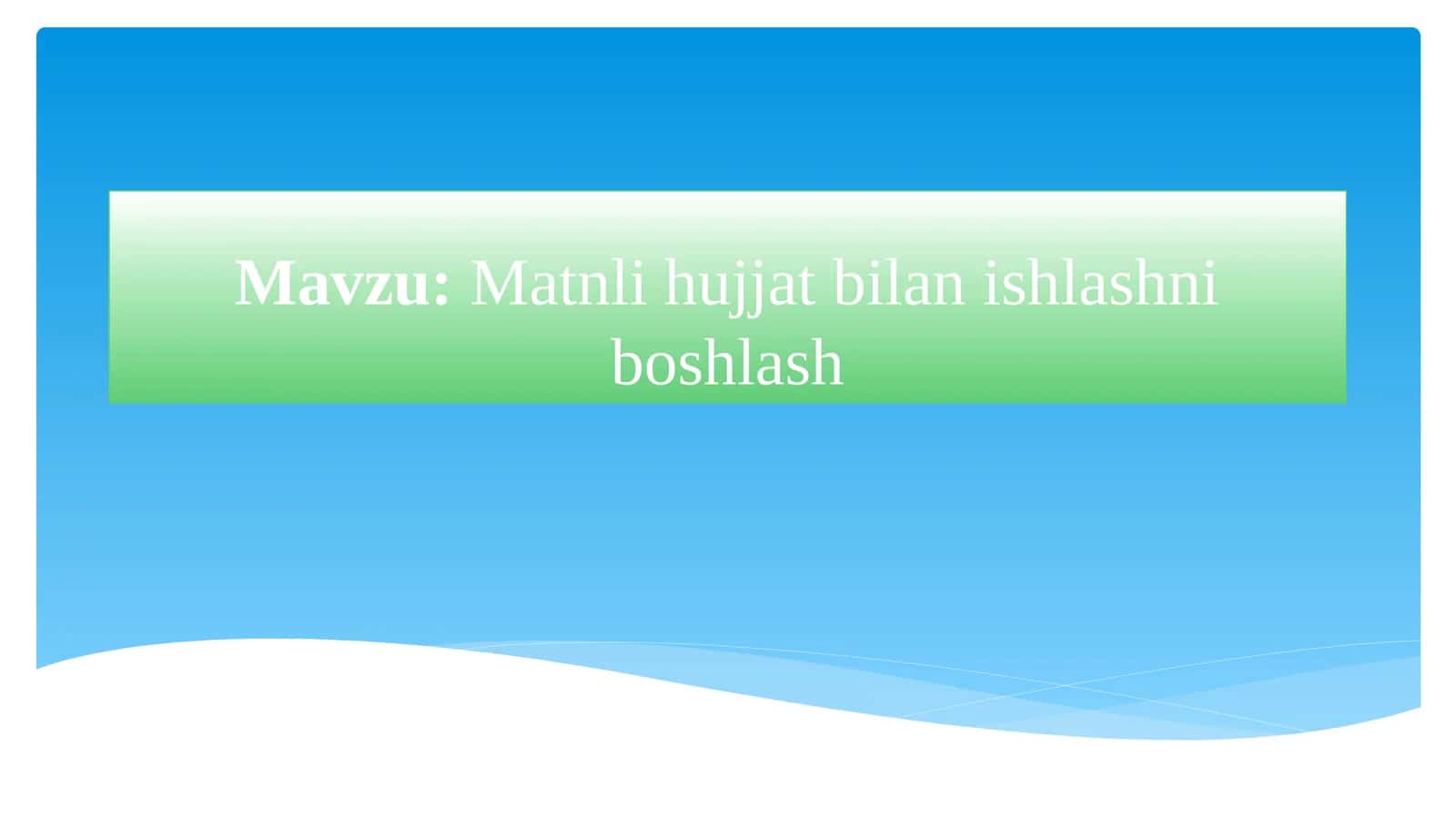 Matnli hujjat bilan ishlashni boshlash 1
