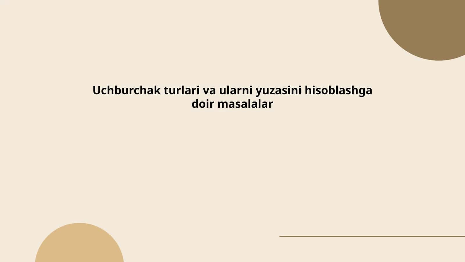 Uchburchak turlari va ularni yuzasini hisoblashga doir masalalar 1