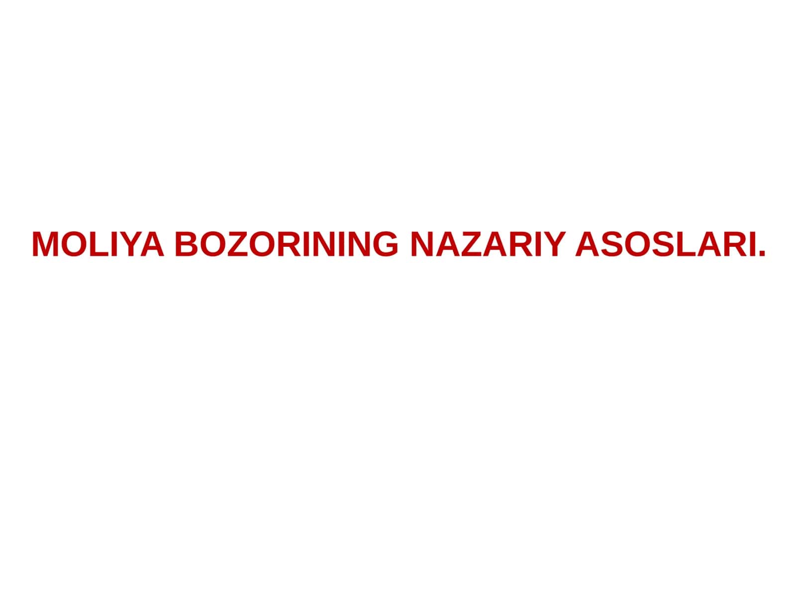 MOLIYABOZORINING NAZARIY ASOSLARI 1