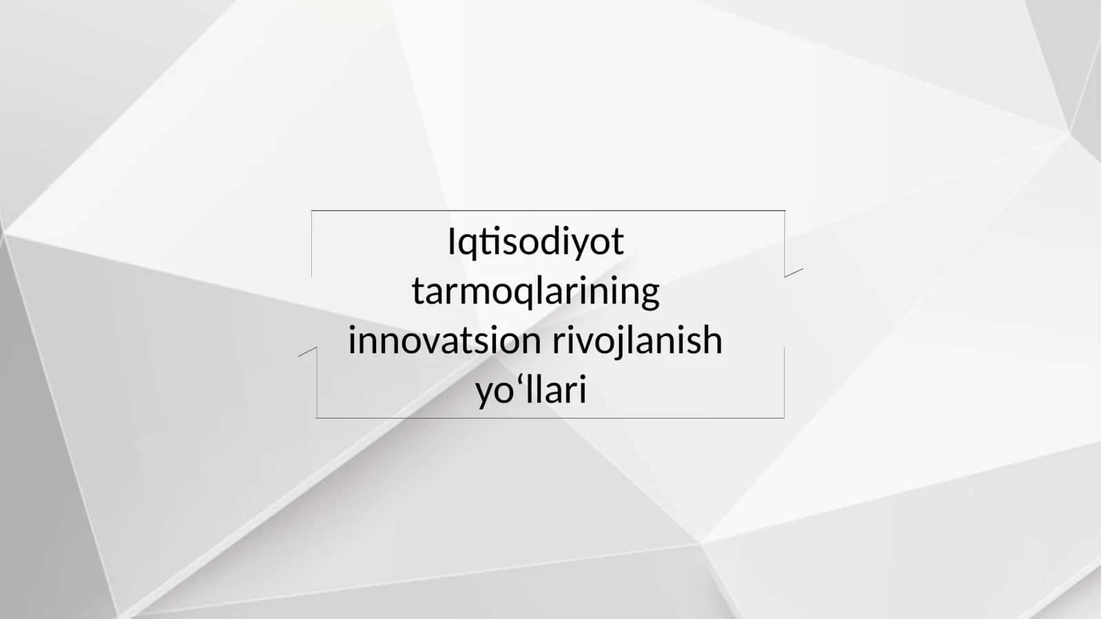Iqtisodiyot tarmoqlarining innovatsion rivojlanish yoʻllari 1