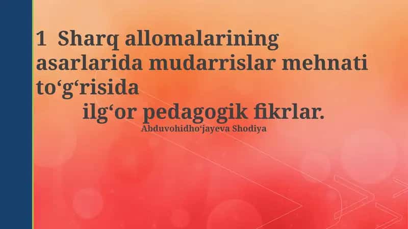 Sharq allomalarining asarlarida mudarrislar mehnati to‘g‘risida ilg‘or pedagogik fikrlar 1