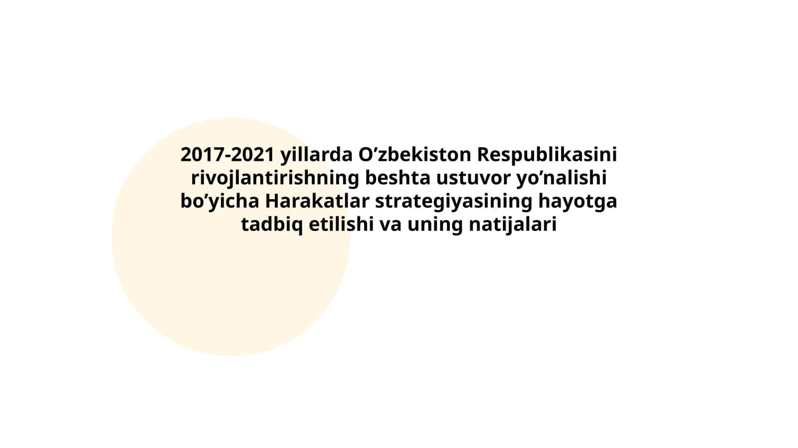 2017-2021 yillarda O’zbekiston Respublikasini rivojlantirishning beshta ustuvor yo’nalishi bo’yicha Harakatlar strategiyasining hayotga tadbiq etilishi va uning natijalari 1
