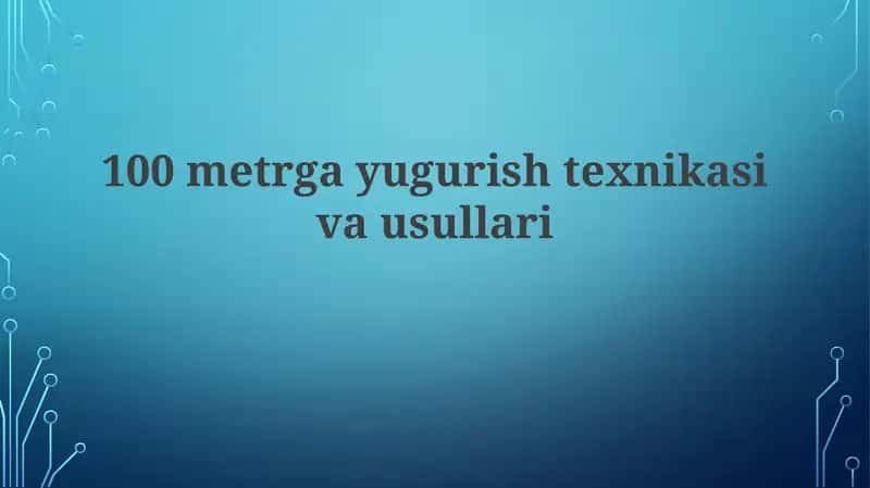 100metrga yugurish texnikasi va usullari 1