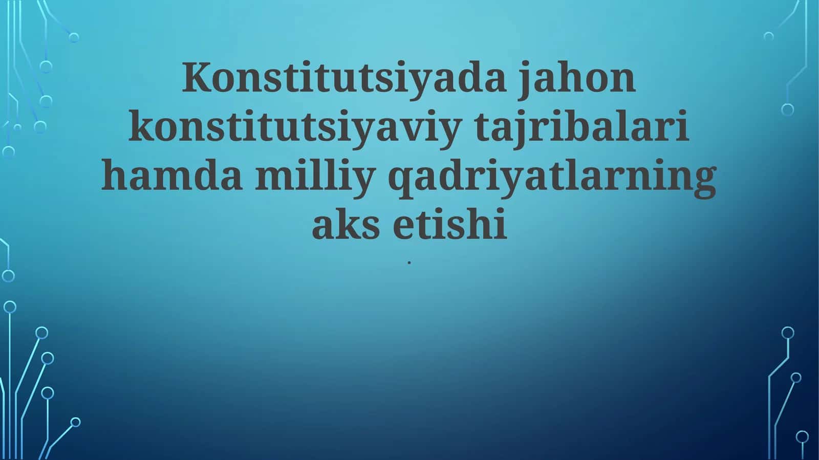 Konstitutsiyalarning global va milliy qadriyatlar muvozanati 1