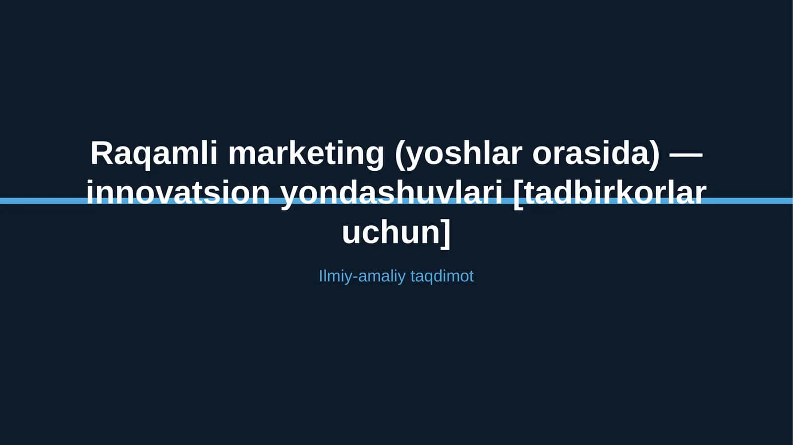 Raqamli marketing (yoshlar orasida) — innovatsion yondashuvlari [tadbirkorlar uchun] 1
