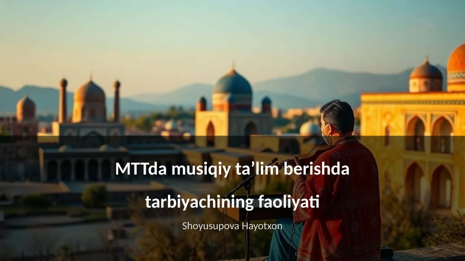 MTTda musiqiy taʼlim berishda tarbiyachining faoliyati 1