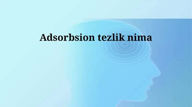 Adsorbsion tezlik nima 1