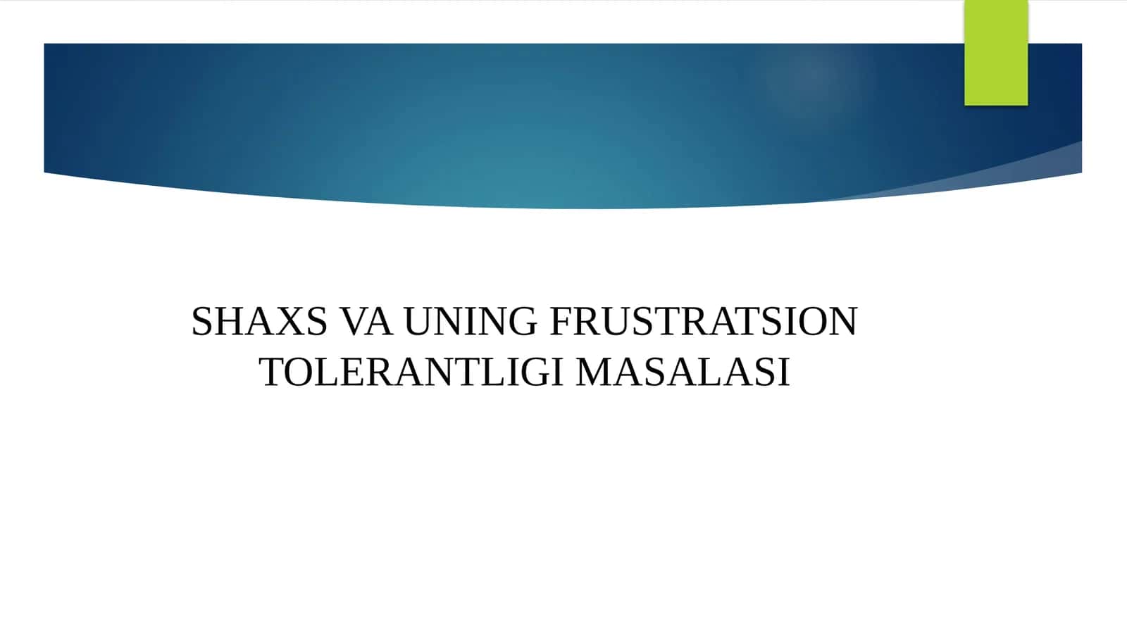 SHAXS VA UNING FRUSTRATSION TOLERANTLIGIMASALASI 1