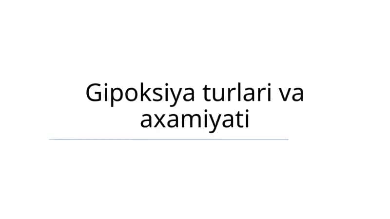 Gipoksiya turlari va axamiyati 1